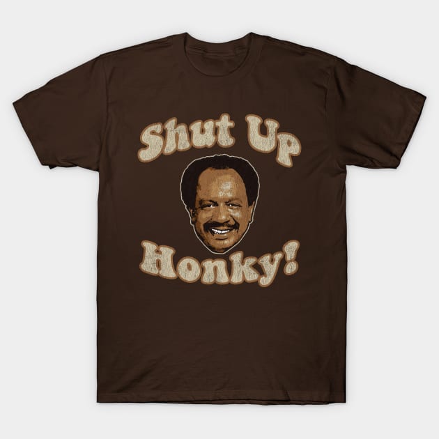 Shut Up Honky! Worn T-Shirt by Alema Art